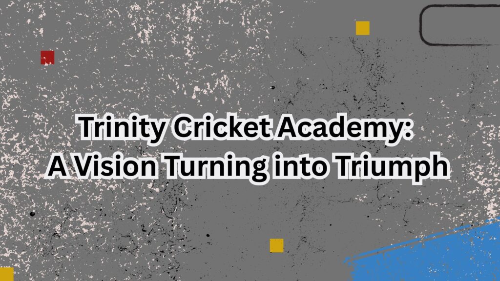 Trinity Cricket Academy